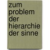 Zum Problem Der Hierarchie Der Sinne door Benjamin Pape