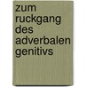 Zum Ruckgang Des Adverbalen Genitivs door Michael Steinmetz