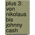 plus 3: Von Nikolaus bis Johnny Cash