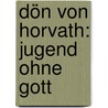 dön Von Horvath: Jugend Ohne Gott door Sabine Picout