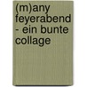 (M)Any Feyerabend - Ein Bunte Collage door Thomas Potyka
