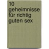 10 Geheimnisse für richtig guten Sex by Ruth K. Westheimer