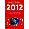 2012: Las Profecias Del Fin Del Mundo door Maria Sezat