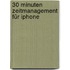 30 Minuten Zeitmanagement für iPhone