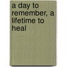 A Day To Remember, A Lifetime To Heal door Easa
