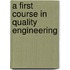 A First Course In Quality Engineering
