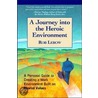 A Journey Into the Heroic Environment door Rob LeBow