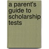 A Parent's Guide to Scholarship Tests by Rebecca Leech