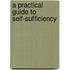 A Practical Guide to Self-Sufficiency