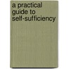 A Practical Guide to Self-Sufficiency door Terry Bridge