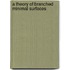 A Theory Of Branched Minimal Surfaces