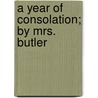 A Year Of Consolation; By Mrs. Butler door Fanny Kemble
