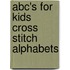 Abc's For Kids Cross Stitch Alphabets