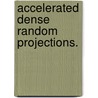 Accelerated Dense Random Projections. by Edo Liberty