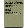 Acquisition, Tracking And Pointing Ix door M. Masten
