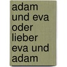 Adam Und Eva Oder Lieber Eva Und Adam by Tatjana Bansemer