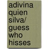 Adivina quien silva/ Guess Who Hisses by Sharon Gordon