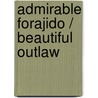 Admirable Forajido / Beautiful Outlaw door John Eldredge