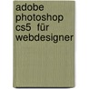 Adobe Photoshop Cs5  Für Webdesigner by Nils Manuel Mora