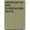 Advanced Fun With Fundamentals: Drums door Fred Weber