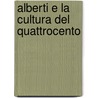 Alberti E La Cultura Del Quattrocento by Unknown