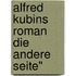 Alfred Kubins Roman Die Andere Seite"