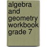 Algebra and Geometry Workbook Grade 7 door Ron Larson