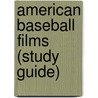 American Baseball Films (Study Guide) by Source Wikipedia