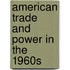 American Trade And Power In The 1960S