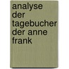 Analyse Der Tagebucher Der Anne Frank door Amely Braunger