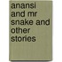 Anansi And Mr Snake And Other Stories