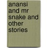 Anansi And Mr Snake And Other Stories door Belinda Gallagher