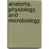 Anatomy, Physiology, and Microbiology