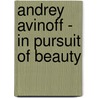 Andrey Avinoff - In Pursuit Of Beauty door Louise Lippincott