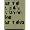 Animal Sight/La Vista En Los Animales by Kirsten Hall