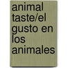 Animal Taste/El Gusto En Los Animales by Kirsten Hall