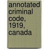 Annotated Criminal Code, 1919, Canada door Canada