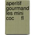 Aperitif Gourmand Les Mini Coc     Fl