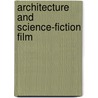 Architecture And Science-Fiction Film door David T. Fortin