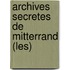 Archives Secretes De Mitterrand (Les)