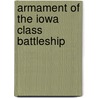 Armament of the Iowa Class Battleship door John McBrewster