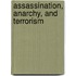 Assassination, Anarchy, And Terrorism