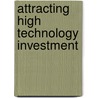 Attracting High Technology Investment door Debora L. Spar