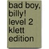 Bad Boy, Billy! Level 2 Klett Edition