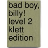 Bad Boy, Billy! Level 2 Klett Edition door Gerald Rose