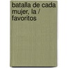 Batalla de Cada Mujer, La / Favoritos door Shannon Ethridge