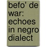 Befo' De War: Echoes In Negro Dialect door Thomas Nelson Page