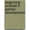 Beginning Android 4 Games Development by Robert Green