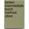 Belwin Intermediate Band Method: Oboe door Fred Weber