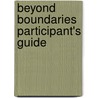 Beyond Boundaries Participant's Guide by John John Townsend